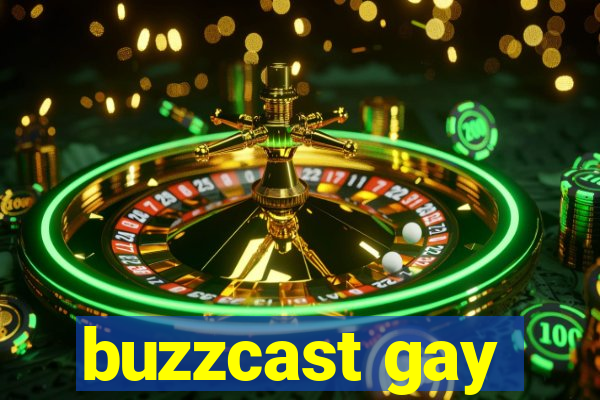 buzzcast gay